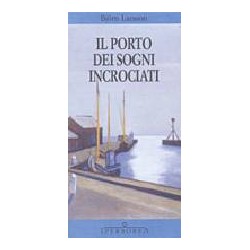 Il porto dei sogni incrociati